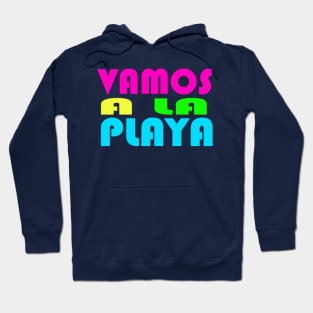 Vamos A La Playa Hoodie